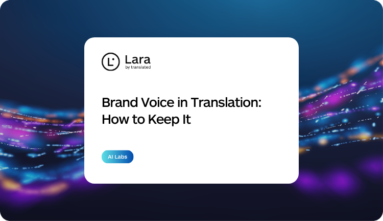 Brand Voice in Translation_ How to Keep It with lara Translate
