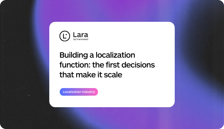 Building a localization function: the first decisions that make it scale