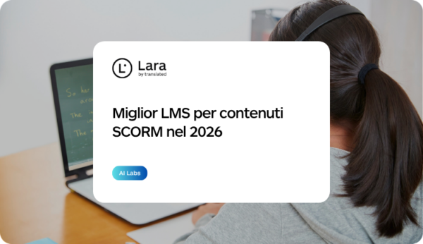 Miglior LMS per contenuti SCORM nel 2026 con Lara Translate