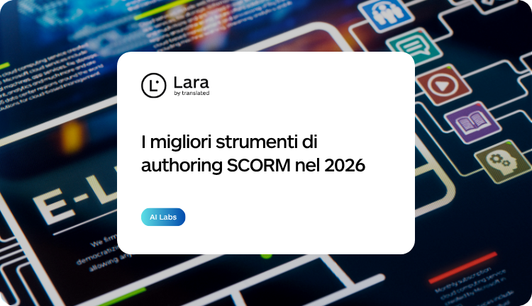 I migliori strumenti di authoring SCORM nel 2026 con Lara Translate