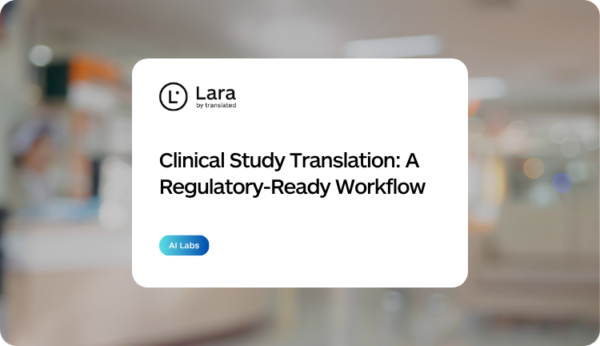 Clinical Study Translation: A Regulatory-Ready Workflow