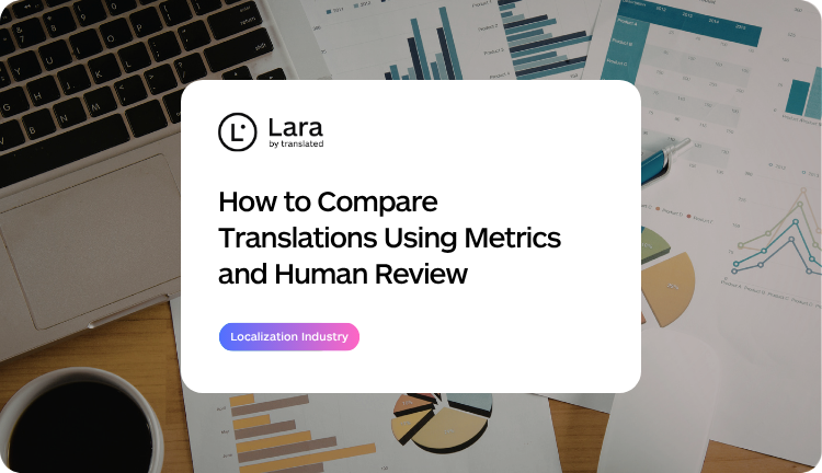 How to Compare Translations Using Metrics and Human Review