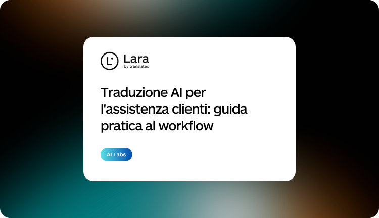 Traduzione AI per l'assistenza clienti
