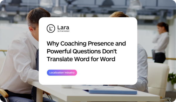 Why Coaching Presence and Powerful Questions Don't Translate Word for Word